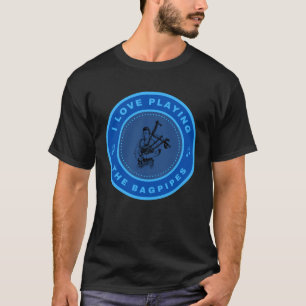 Ich Liebe spiele Bagpipe T-Shirt