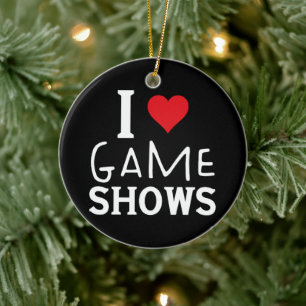 Ich liebe Spielshows, lustiger Spruch für Spielsho Keramik Ornament
