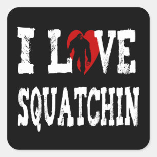 Ich *LIEBE* Squatchin' !! Quadratischer Aufkleber