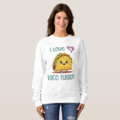 Ich liebe Taco Dienstag Sweatshirt (Vorne ganz)