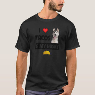 Ich Liebe Tacos und mein Husky Hund mexikanisch sc T-Shirt