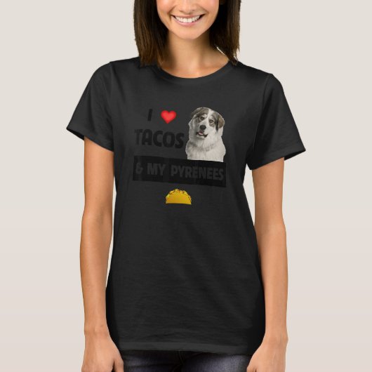 Ich Liebe Tacos und meine großen Pyrenäen Hund mex T-Shirt (Vorderseite)