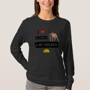 Ich liebe Tacos und meinen belgischen Malinois-Hun T-Shirt
