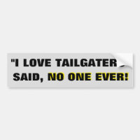 "Ich Liebe tailgaters" - sagte niemand überhaupt!
