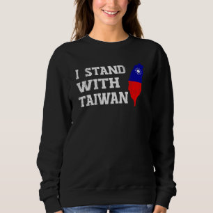 Ich liebe Taiwan Ich stehe mit Taiwan Taiwanesisch Sweatshirt