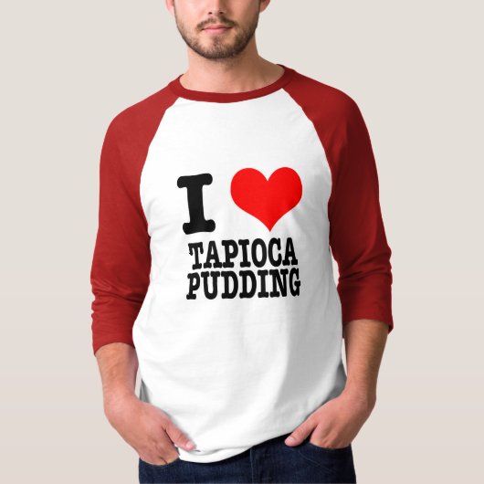 ICH LIEBE TAPIOKAPUDDING T-Shirt (Vorderseite)