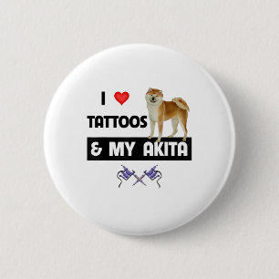 Ich Liebe Tattoos und mein Akita Hund tattooed Mam Button