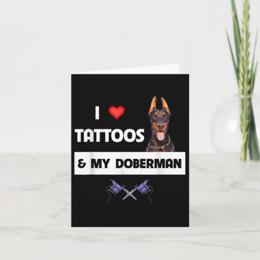Ich Liebe Tattoos und mein Doberman Pinscher Hund  Karte (Vorderseite)