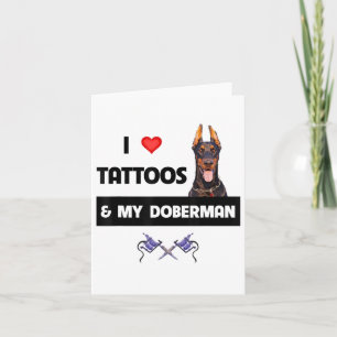Ich Liebe Tattoos und mein Doberman Pinscher Hund Karte