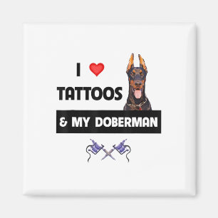 Ich Liebe Tattoos und mein Doberman Pinscher Hund Magnet