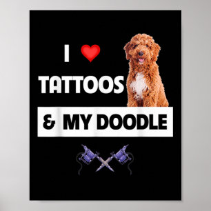 Ich Liebe Tattoos und mein Goldener Doodle Hund Poster