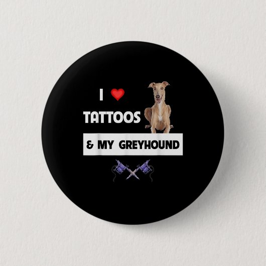 Ich Liebe Tattoos und mein Greyhound Racing Hund T Button (Vorderseite)