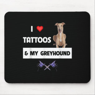 Ich Liebe Tattoos und mein Greyhound Racing Hund T Mousepad