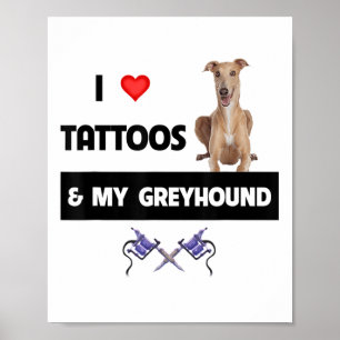 Ich Liebe Tattoos und mein Greyhound Racing Hund T Poster