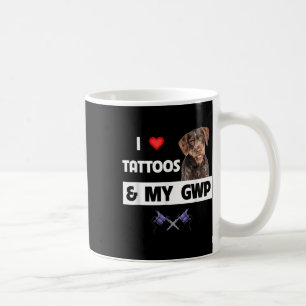 Ich Liebe Tattoos und mein GWP deutsches Drahthaar Kaffeetasse