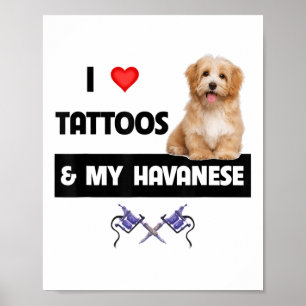 Ich Liebe Tattoos und mein Havanese Hund Mama Vate Poster
