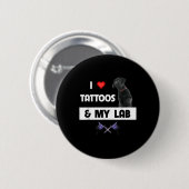 Ich Liebe Tattoos und mein Labrador Retriever Labr Button (Vorne & Hinten)