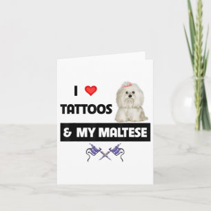 Ich Liebe Tattoos und mein maltesischer Hund Malti Karte