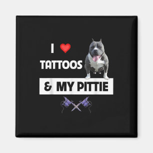 Ich Liebe Tattoos und mein Pittie Hund Pitbull Mam Magnet