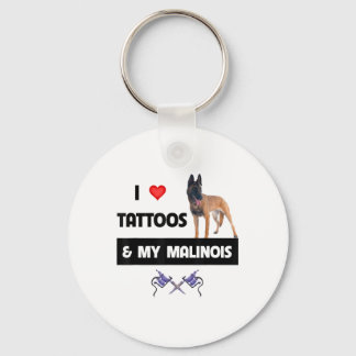 Ich Liebe Tattoos und meine belgische Malinois Hun Schlüsselanhänger