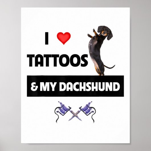 Ich Liebe Tattoos und meine Dackel Hund Tattooed D Poster (Vorne)
