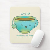 Ich liebe Tee, sowohl Kräutertee als auch verbalen Mousepad (Mit Mouse)