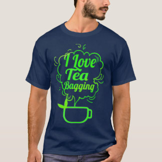 Ich liebe Teebeutel T-Shirt
