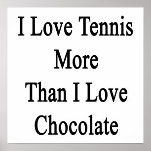 Ich Liebe Tennis mehr als Liebe Schokolade Poster