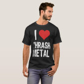 Ich liebe Thrash Metal T-Shirt (Vorne ganz)