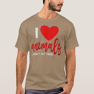 Ich Liebe Tiere, also esse ich sie nicht Tierrecht T-Shirt