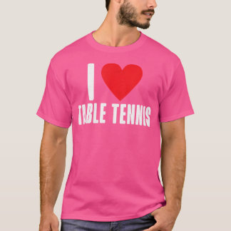 Ich liebe Tischtennis T-Shirt