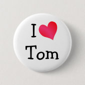 Ich Liebe Tom Button (Vorderseite)