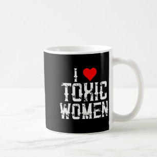 Ich liebe toxische Frauen Lustiger Valentinstag fü Kaffeetasse