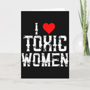 Ich liebe toxische Frauen Lustiger Valentinstag fü Karte