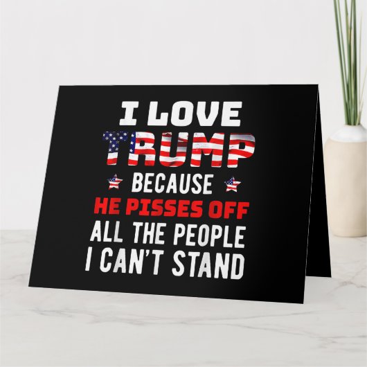 Ich Liebe Trump, weil er von den Leuten, die ich k Karte (Vorderseite)