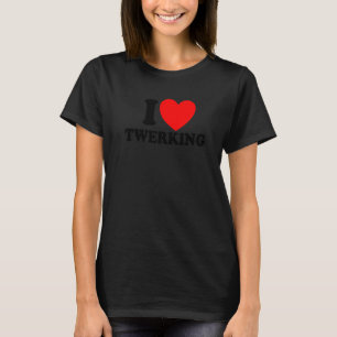 Ich liebe Twerking Rotes Herz Twerk Tanz Frauen Tw T-Shirt