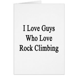 Ich Liebe Typ, die Liebe Rock Climbing
