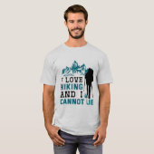Ich Liebe wandern und ich kann nicht leben T-Shirt (Vorne ganz)