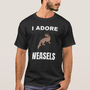 Ich liebe Weasels T-Shirt