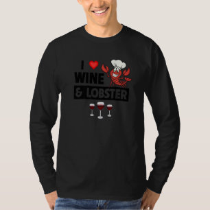 Ich liebe Wein Hummer Cajun Kochen Meeresfrüchte G T-Shirt