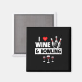 Ich Liebe Wein und Bowling byll Buttone Bowler Str Magnet (Vorderseite/Rückseite)