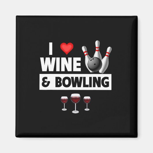 Ich Liebe Wein und Bowling byll Buttone Bowler Str Magnet (Vorne)