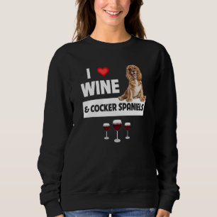 Ich liebe Wein und Cocker Spaniels Hund Mama Papa  Sweatshirt