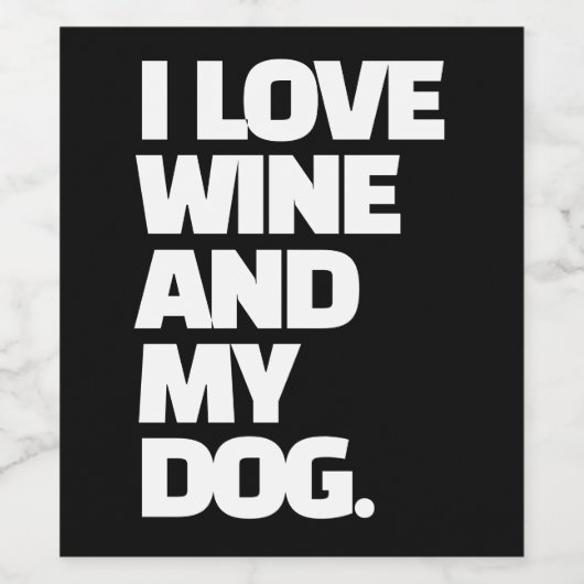 Ich Liebe Wein und mein Hund Funny Zitat Custom Weinetikett (Einzelnes Label)