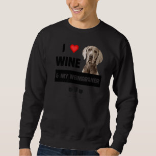 Ich Liebe Wein und mein Weimaraner Mama Vater Hund Sweatshirt