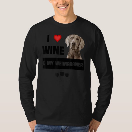 Ich Liebe Wein und mein Weimaraner Mama Vater Hund T-Shirt (Vorderseite)