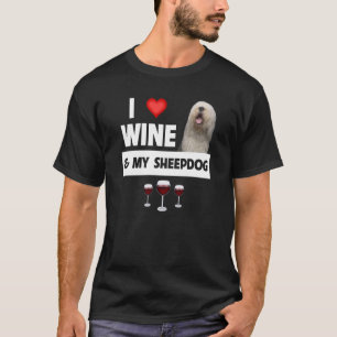 Ich liebe Wein und meinen alten englischen Schäfer T-Shirt