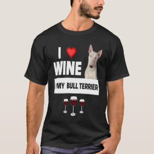 Ich liebe Wein und meinen Bull Terrier Hund Mama P T-Shirt