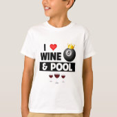 Ich Liebe Wein und Pool-Stick 8 ll Pocket Billard  T-Shirt (Vorderseite)