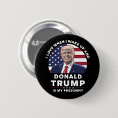 Ich Liebe, wenn ich Weckte und Donald Trump mein P Button (Vorne & Hinten)